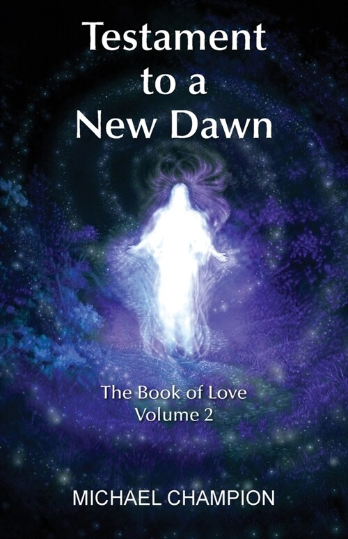 Testament to a New Dawn: The Book of Love - Volume 2 (Paperback)