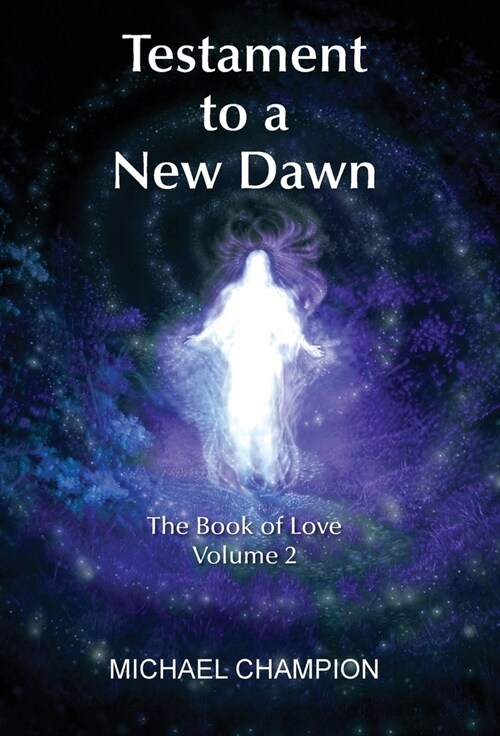 Testament to a New Dawn: The Book of Love - Volume 2 (Hardcover)