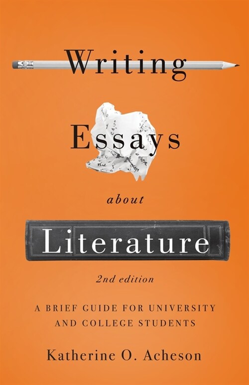 Writing Essays about Literature: A Brief Guide for University and College Students - Second Edition (Paperback, 2)
