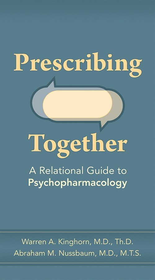 Prescribing Together: A Relational Guide to Psychopharmacology (Paperback)
