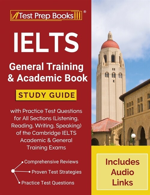 IELTS General Training and Academic Book: Study Guide with Practice Test Questions for All Sections (Listening, Reading, Writing, Speaking) of the Cam (Paperback)