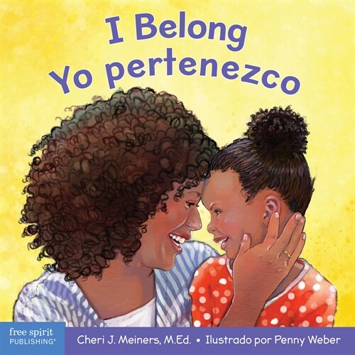 I Belong / Yo Pertenezco: A Board Book about Being Part of a Family and a Group / Un Libro Sobre Formar Parte de Una Familia Y Un Grupo (Board Books)