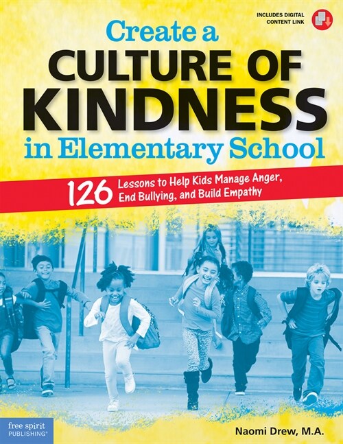 Create a Culture of Kindness in Elementary School: 126 Lessons to Help Kids Manage Anger, End Bullying, and Build Empathy (Paperback)