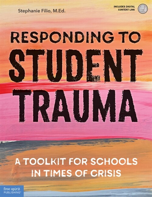 Responding to Student Trauma: A Toolkit for Schools in Times of Crisis (Paperback)