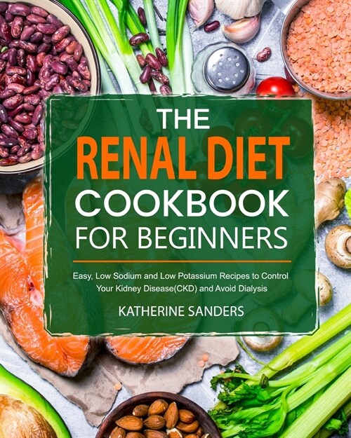The Renal Diet Cookbook for Beginners (Paperback)
