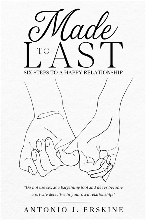 Made to Last: Six Steps to a Happy Relationship (Paperback)