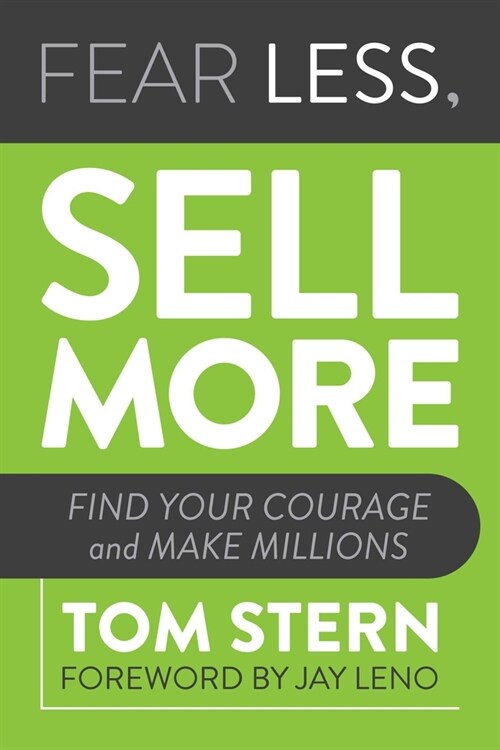 Fear Less, Sell More: Find Your Courage and Make Millions (Paperback)