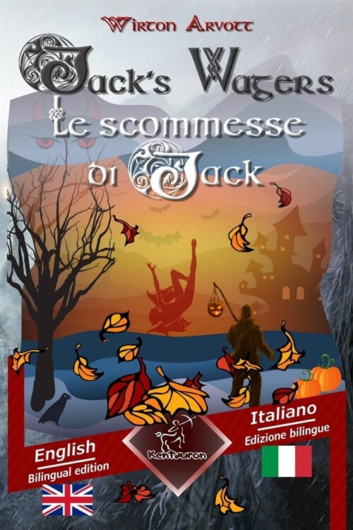 Jacks Wagers (A Jack O Lantern Tale) - Le scommesse di Jack (Racconto celtico): Bilingual parallel text - Bilingue con testo inglese a fronte: Engli (Paperback)