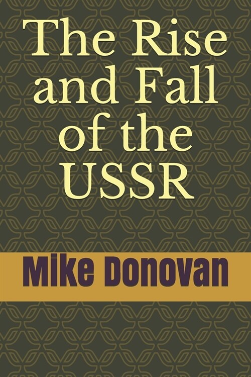 The Rise and Fall of the USSR (Paperback)