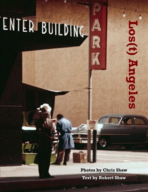 Los(t) Angeles: 1955 Los Angeles in Color (Paperback)