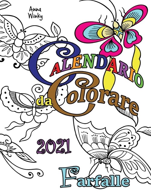 Calendario da Colorare 2021 Farfalle (Paperback)