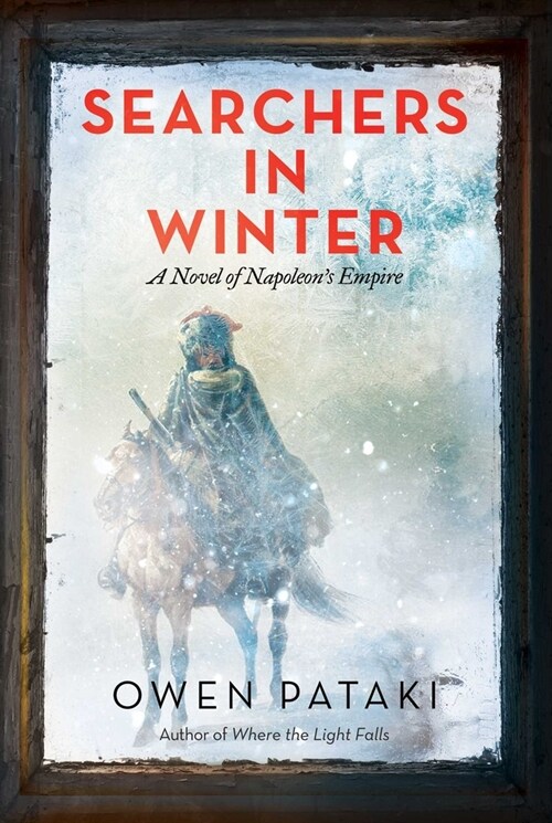 Searchers in Winter: A Novel of Napoleons Empire (Hardcover)