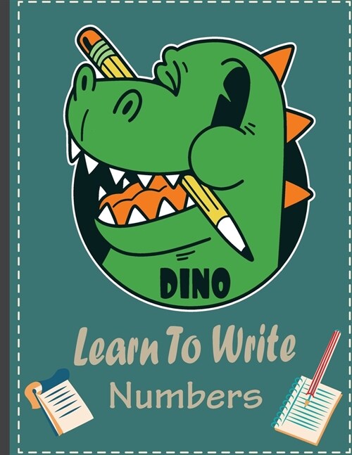 Dino Learn to Write Numbers: 60 Practice Pages Tracing Numbers, Learn to Write activity book for Preschool, Kindergarten, and Kids Ages 3-5, Homesc (Paperback)