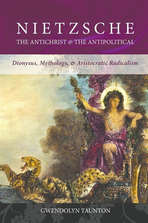 Nietzsche: The Antichrist & the Antipolitical (Paperback)