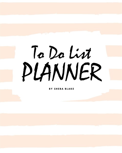 To Do List Planner (8x10 Softcover Log Book / Planner / Journal) (Paperback)
