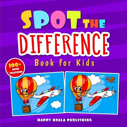 Spot the Difference Book for Kids: Over 100 hilarious illustrations with solutions, the perfect way to improve Observation and Concentration Skills fo (Paperback)