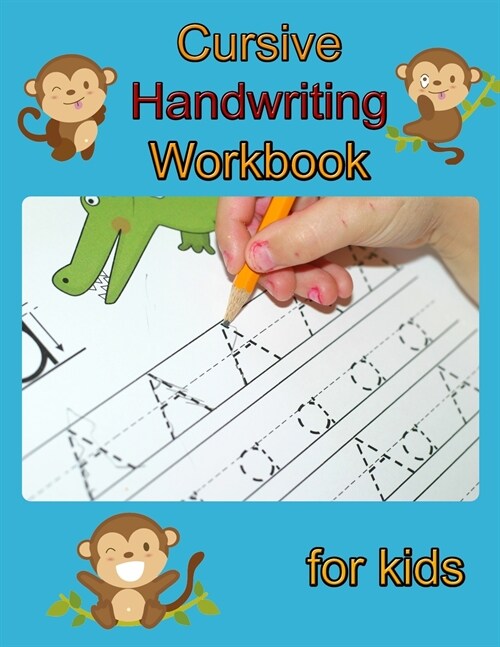 Cursive Handwriting Workbook for Kids: Writing Practice Book to Master Letters, Words and Sentences (Paperback, Cursive Handwri)