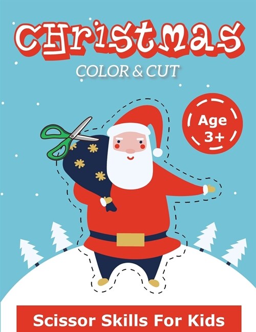 Christmas Pictures Scissor Skills For Kids: A Fun Coloring And Cutting Workbook With Adorable Christmas Characters For Ages 3-5 (Paperback)