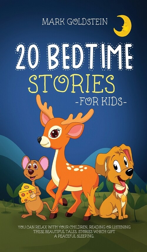 20 Bedtime Stories for Kids: You can relax with your children, reading or listening these beautiful tales. Stories which gift a peaceful sleeping. (Hardcover)