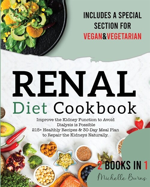 Renal diet Cookbook: Improve the Kidney Function to Avoid Dialysis is Possible. 215+ Healthy Recipes & 30-Day Meal Plan to Repair the Kidne (Paperback)