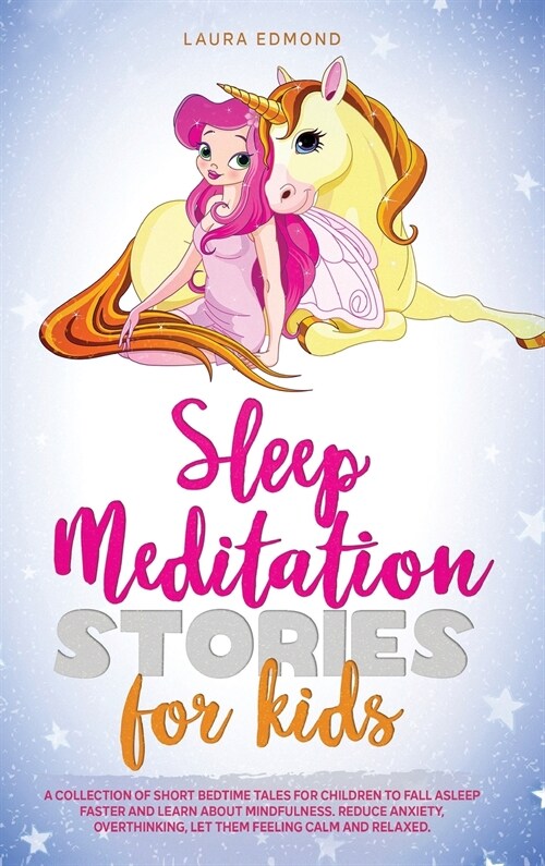 Sleep Meditation Stories for Kids: A Collection of Short Bedtime Tales for Children to Fall Asleep Faster and Learn About Mindfulness. Reduce Anxiety, (Hardcover)