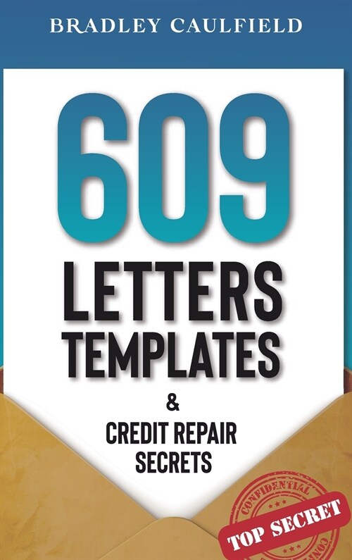 609 Letter Templates & Credit Repair Secrets: Fix Your Credit Score Fast and Legally (Hardcover)