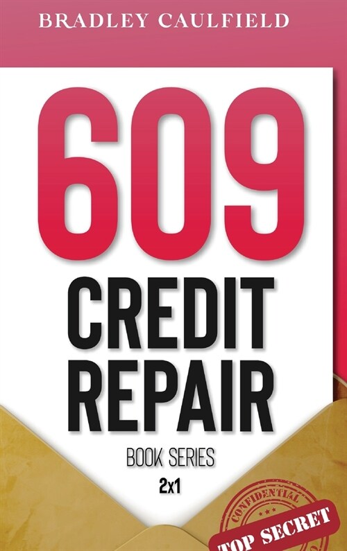 609 Credit Repair Series: Template Letters & Credit Repair Secrets Workbook (Hardcover)