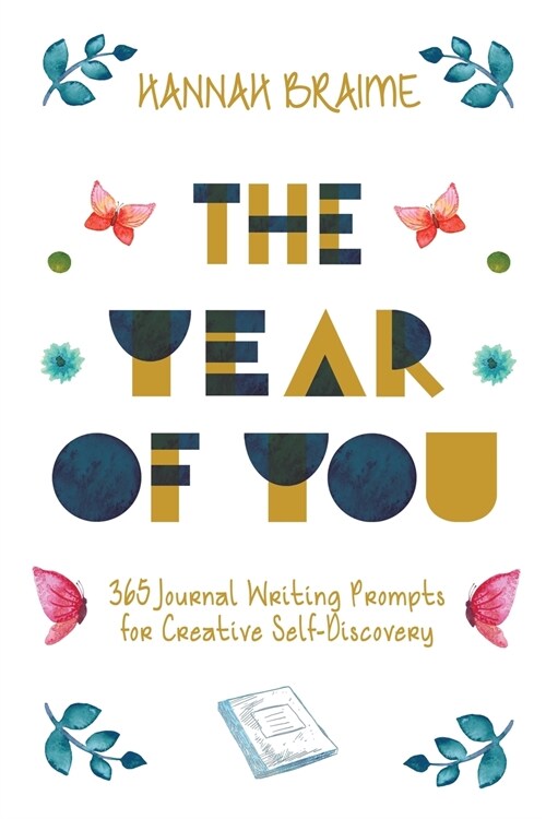 The Year of You: 365 Journal Writing Prompts for Creative Self-Discovery (Paperback)