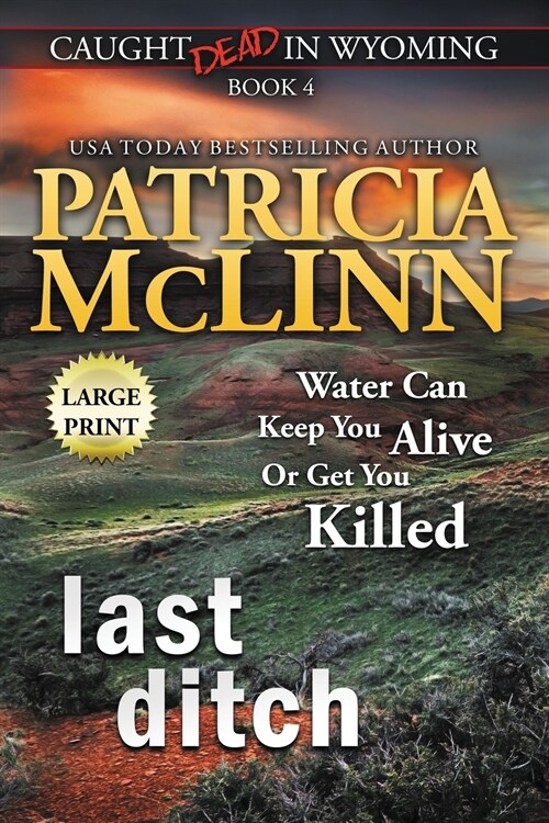 Last Ditch: Large Print (Caught Dead In Wyoming, Book 4) (Paperback)