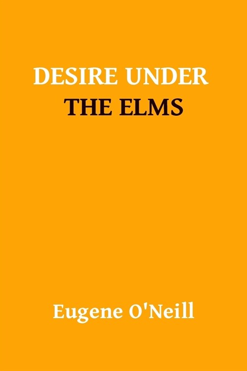 Desire Under The Elms by Ugene Oneill (Paperback)