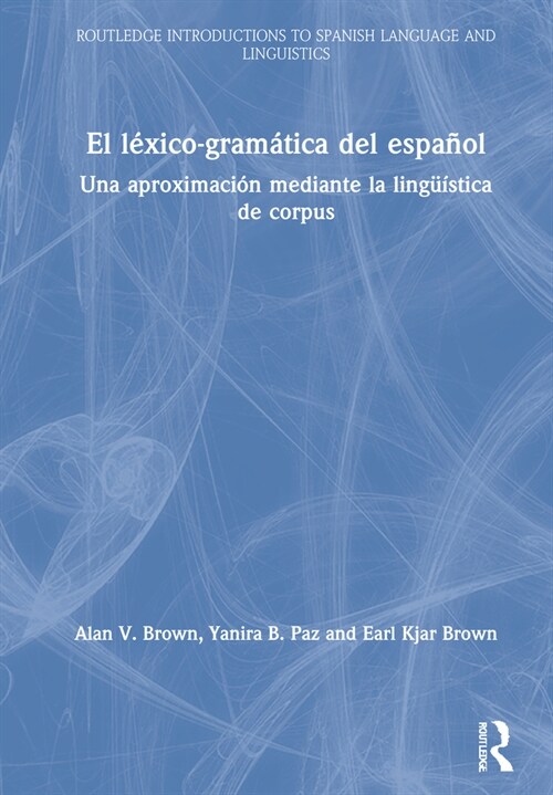 El lexico-gramatica del espanol : Una aproximacion mediante la linguistica de corpus (Hardcover)