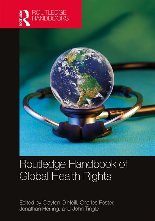 Routledge Handbook of Global Health Rights (Hardcover, 1)