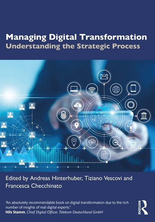 Managing Digital Transformation : Understanding the Strategic Process (Paperback)