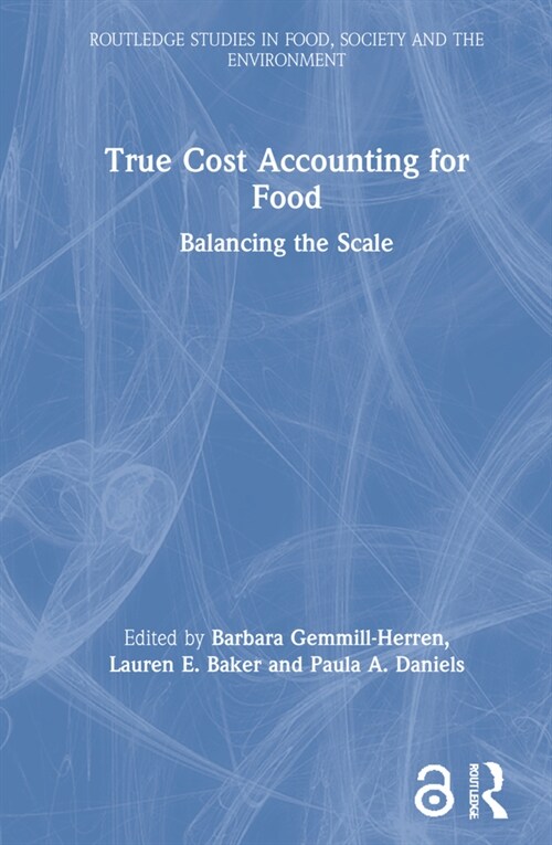 True Cost Accounting for Food : Balancing the Scale (Hardcover)