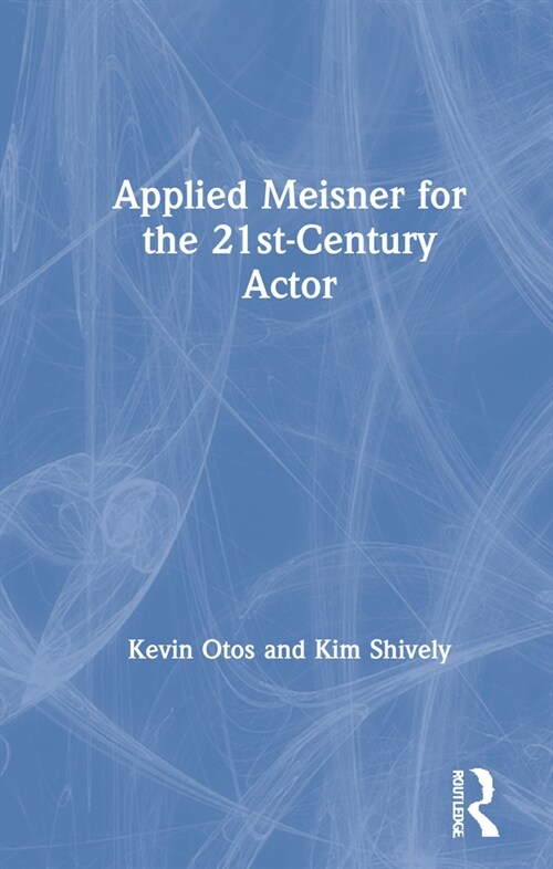 Applied Meisner for the 21st-Century Actor (Hardcover)