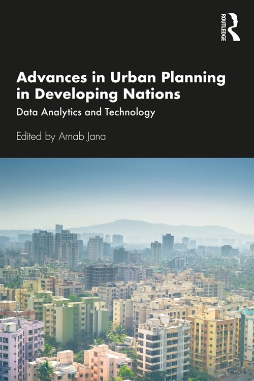 Advances in Urban Planning in Developing Nations : Data Analytics and Technology (Paperback)