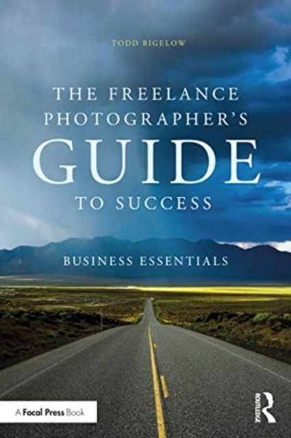 The Freelance Photographer’s Guide To Success : Business Essentials (Paperback)