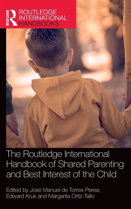The Routledge International Handbook of Shared Parenting and Best Interest of the Child (Hardcover, 1)