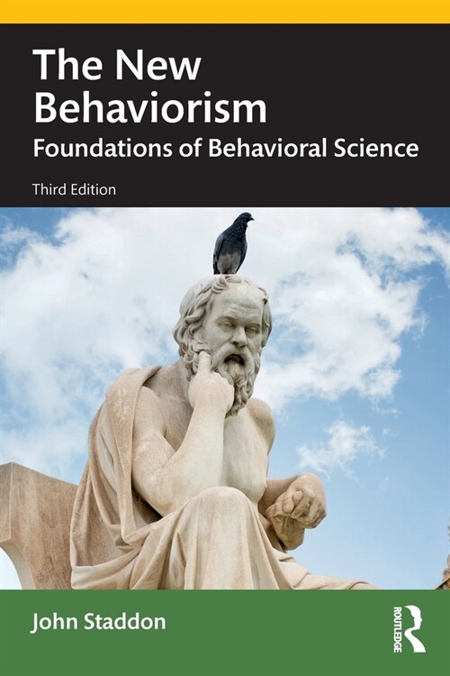 The New Behaviorism : Foundations of Behavioral Science (Paperback, 3 ed)