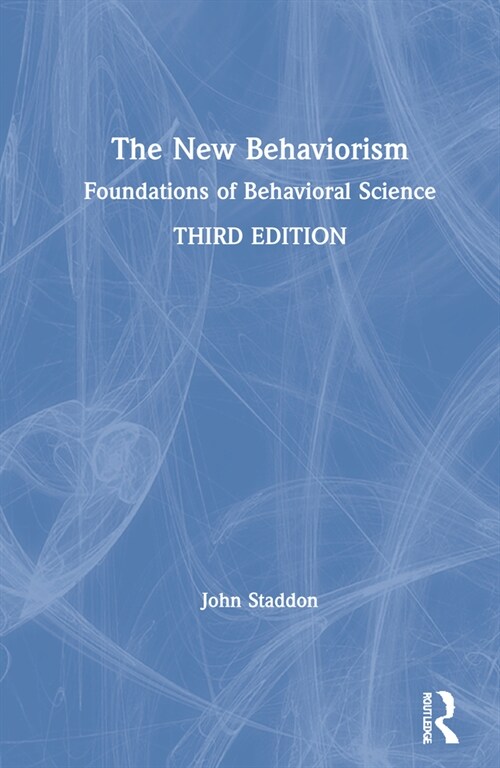 The New Behaviorism : Foundations of Behavioral Science (Hardcover, 3 ed)