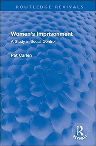 Womens Imprisonment : A Study in Social Control (Hardcover)