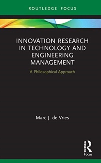 Innovation Research in Technology and Engineering Management : A Philosophical Approach (Hardcover)