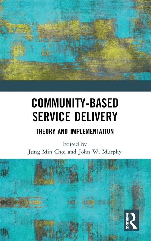 Community-Based Service Delivery : Theory and Implementation (Hardcover)