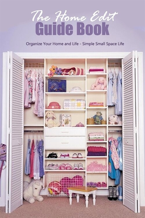 The Home Edit Guide Book: Organize Your Home and Life - Simple Small Space Life: The Home Edit Workbook (Paperback)