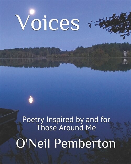 Voices: Poetry Inspired by and for Those Around Me (Paperback)