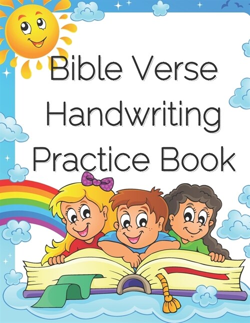 Bible Verse Handwriting Practice Book: 50 Must Know Bible Scriptures to Teach Your Child to Trace, Write, Read and Trust in God (Paperback)