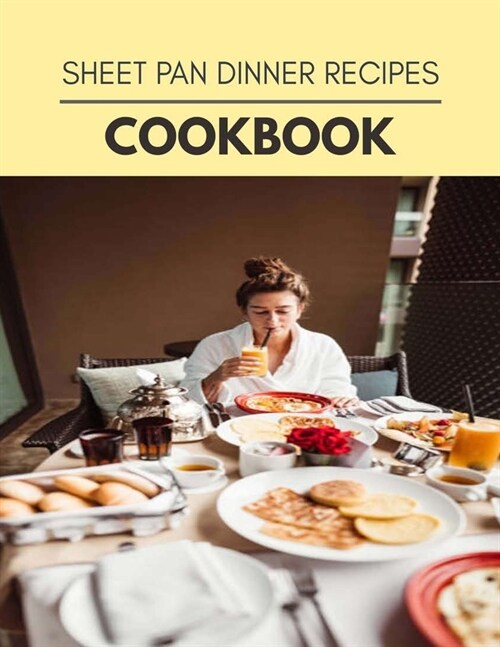 Sheet Pan Dinner Recipes Cookbook: 14 Days To Live A Healthier Life And A Younger You (Paperback)