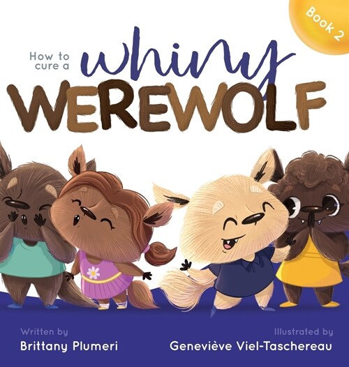 How to Cure a Whiny Werewolf (Hardcover)