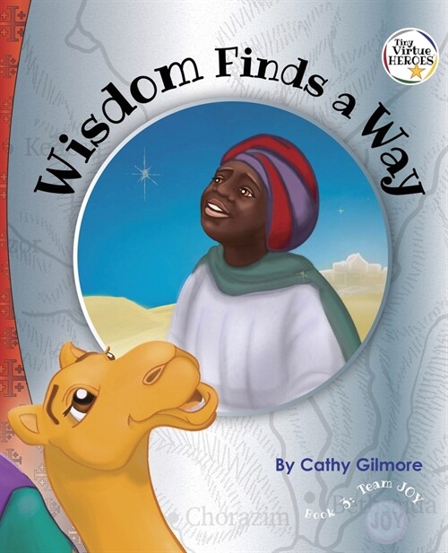 Wisdom Finds a Way: Book 3 in the Tiny Virtue Heroes series (Paperback)