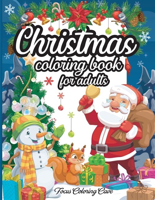 Christmas Coloring Book for Adults: The Ultimate Stress Relieving Coloring Book for Seniors, Beginners and Anyone Who Enjoys Easy Coloring (Paperback)